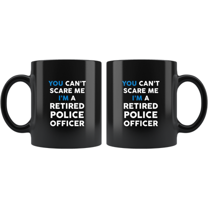 Can't Scare a Retired Police Officer Mug