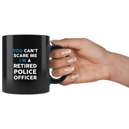 Can't Scare a Retired Police Officer Mug